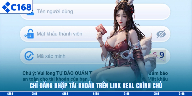 Chỉ đăng nhập tài khoản trên link real chính chủ